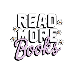Read More Books PNG, Booktrovert PNG, Book Quotes PNG, Floral Book Lover Png, Reading Png, Book Lover Gift Png, Sublimation File For Shirts