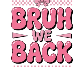Bruh We Back PNG, Descarga digital, Sublimación, Sublimación, Vuelta al cole, Profesor, Checkered Coquette Vuelta al cole PNG, Primer día de colegio