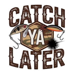Catch Ya Later PNG, Camo Fish Label PNG, Bass PNG, Angler Png, Fish Patch Png, Hunting Png, Hunting Camo Design, Reel American, Southern Boy