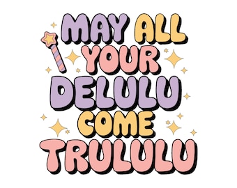 Que todos os seus delírios se tornem realidade PNG, PNG da moda, PNG popular, PNG feminino viral, PNG de manifestação, PNG de citação positiva, designs PNG de felicidade