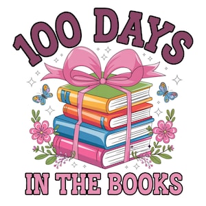 100 Days In The Books PNG, In My 100 Days of School Era PNG, 100 Days Books, Retro 100 Days PNG, Teacher 100 Days Png, Coquette, Sublimation