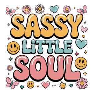 Sassy Little Soul PNG, Little Soul Sublimation PNG Design, Sublimation For Kids, PNG Designs For Girls, Sublimation For Girls, Toddler Png