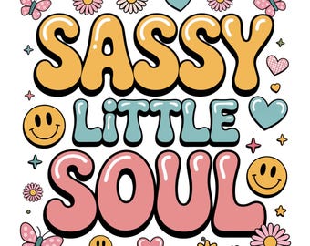 Sassy Little Soul PNG, Little Soul Sublimation PNG Design, Sublimation For Kids, PNG Designs For Girls, Sublimation For Girls, Toddler Png