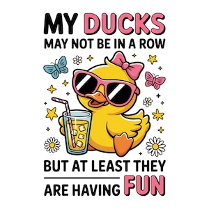 Funny Ducks Not In A Row Sarcastic PNG, Snarky Funny Mental Health Shirt Design, Cute Duck PNG, Funny Animal Sublimation, Trendy Sarcasm PNG
