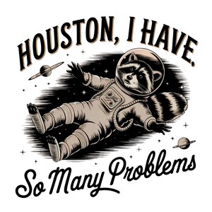 Houston, I Have So Many Problems png, vintage retro grappige wasbeer in de ruimte Dierencitaten en gezegden Shirt, sticker png sublimatieontwerpen
