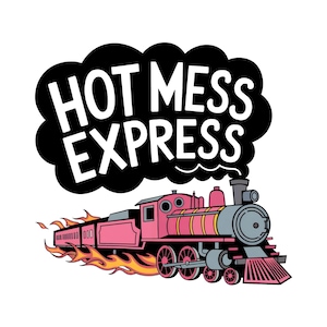 Hot Mess Express PNG, Trendy PNG, Popular PNG, Funny Mental Health Png,  Hot Mess Anxiety Png, Cute Sticker Design Png,  Overstimulated Png