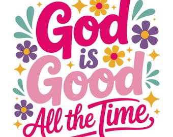 God is Good All The Time PNG, Preppy Christian Women Design, Bible Verse Sublimation, Jesus Quote PNG, Faith-Based Christian Sublimation