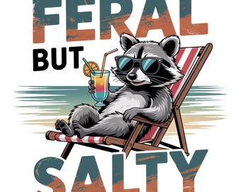 Feral But Salty PNG, Summer Raccoon PNG, Funny Meme Raccoon PNG, Feral Png, Cowgirl Png, Western Png, Rodeo Png Summer Png, Digital Download