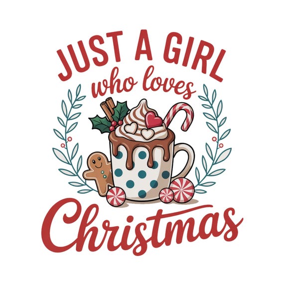 Girly Christmas PNG, Hot Chocolate PNG, Just a Girl Who Loves Christmas PNG, Gingerbread Png, Holiday Sublimation, Cute Christmas Design