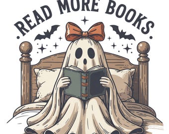 Read More Books Ghost PNG, Cozy Halloween Ghost With Bow & Book PNG, Spooky Book Lover Fall PNG, Trendy Cute Reading Shirt Sublimation