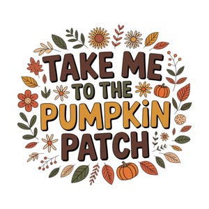 Take Me To The Pumpkin Patch PNG, Autumn Pumpkin PNG, Pumpkin Spice PNG, Cozy Season Png, Girly Fall Coquette Png, Floral Fall, Digital File
