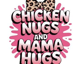 Chicken Nugs And Mama Hugs PNG, Toddler Sublimation Design, Kids Sublimation Downloads, Baby PNG, Toddler PNG, Little Girl Png, Kids Png