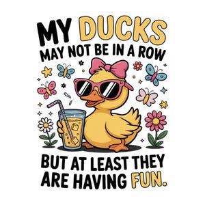Funny Ducks Not In A Row Sarcastic PNG, Snarky Funny Mental Health Shirt Design, Cute Duck PNG, Funny Animal Sublimation, Trendy Sarcasm PNG