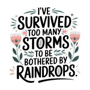 Sobrevivi a muitas tempestades para me incomodar com gotas de chuva PNG, download de design de sublimação, citações motivacionais PNG, download de designs instantâneos