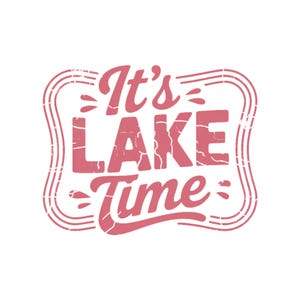 May include: A distressed-style graphic with the phrase "It's Lake Time" in a pink, vintage font. The text is enclosed within a decorative, wavy-lined frame, set against a clean white background. The design evokes a sense of leisure and summer.