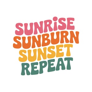 Sunrise Sunburn Sunset Repeat PNG, Summer PNG, Beach Life, Salt Life PNG, Beach Crewneck, Vacation Design Png, Beach Bum Png Sublimation