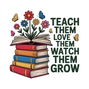 Teacher Appreciation PNG Design, Teacher Sublimation Design, Teacher Wildflowers PNG, Teach Them Love Them PNG, Teacher Floral Sublimation