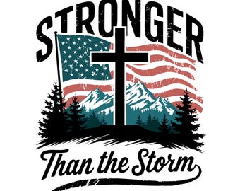 Camiseta cristiana para hombre PNG "Más fuerte que la tormenta". Diseños patrióticos de sublimación para hombres. Diseños cristianos PNG. Camiseta con bandera estadounidense de moda.