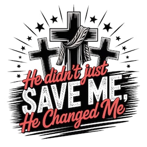 Jesus He Changed Me Sublimation Design, Faith PNG File Clipart, Religious PNG Sublimation, Jesus Png, Religious Sublimation Design For Shirt