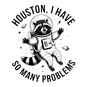 Houston, I Have So Many Problems png, vintage retro grappige wasbeer in de ruimte Dierencitaten en gezegden Shirt, sticker png sublimatieontwerpen