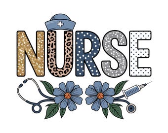 Nurse PNG, Nurse Life PNG, Nurse Sublimation Design PNG, Nurse Png Files, Nursing Png, Nurse Floral Png, Nurse Leopard Print Png, Flower Png