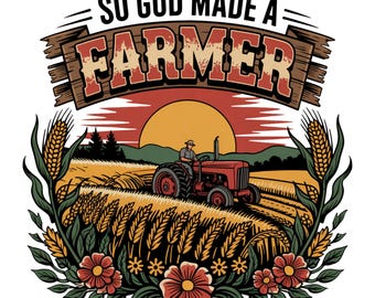 Farm PNG So God Made A Farmer Tshirt Designs Boho Flower DTF Designs For Shirts Vintage Farm Clipart Aesthetic Summer PNG Farming Trendy Png