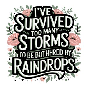 Sobrevivi a muitas tempestades para me incomodar com gotas de chuva PNG, download de design de sublimação, citações motivacionais PNG, download de designs instantâneos
