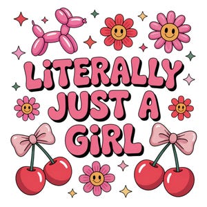 Literally Just A Girl PNG, Trendy Girly PNG Design, Bows, Pink Dog Balloon, Preppy PNG, Sublimation Designs For Girls, Kid Sublimation, Dtf