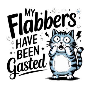My Flabbers Have Been Gasted PNG, Vintage Retro Funny Cat Shirt Design, Snarky PNG, Trendy Sarcastic Cat Png, Sublimation Designs For Shirts