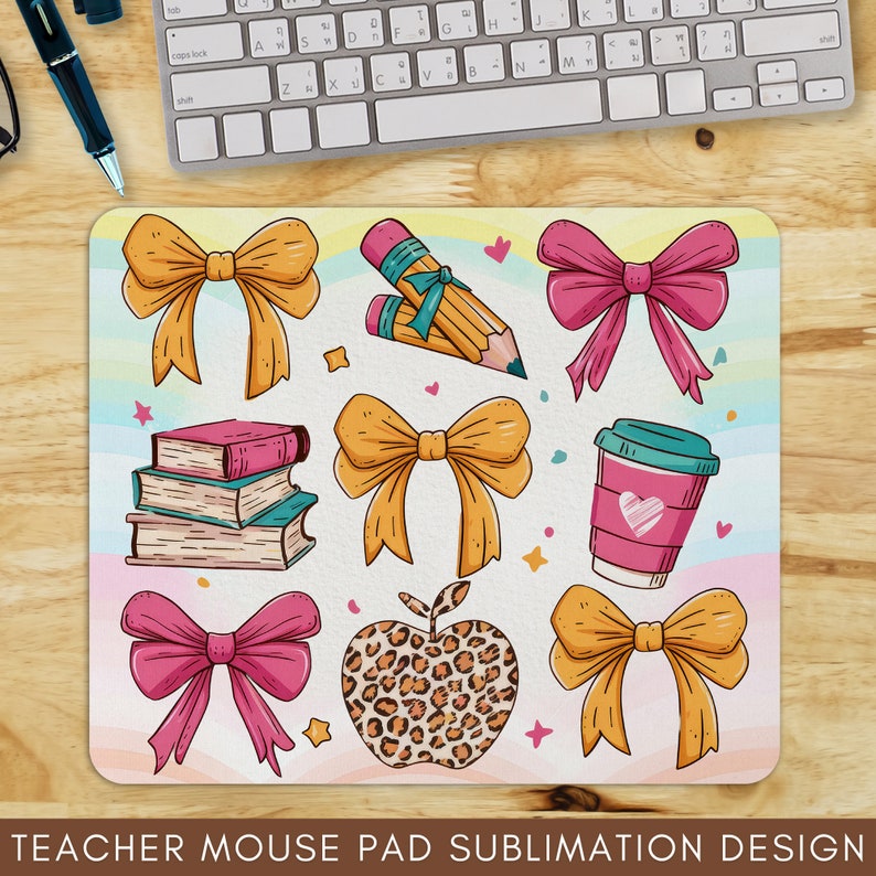 May include: A teacher mouse pad sublimation design with a rainbow background. The design features a stack of books, pencils, a coffee cup, an apple, and bows in pink and yellow.