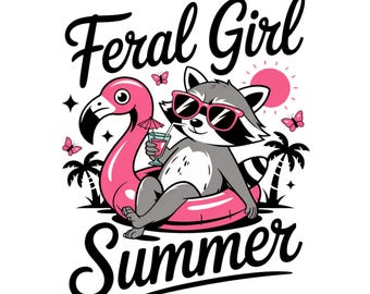 Feral Girl Summer PNG, Summer Shirt Design, Summer Graphic PNG, Shirt Sublimation Design, Beach Shirt Png, Funny Raccoon Shirt Design