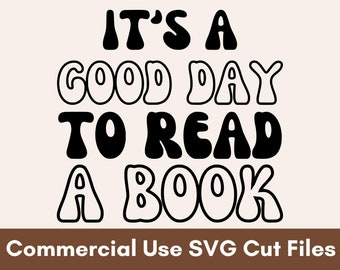 It's A Good Day To Read SVG, Reading SVG, Book Reading SVG, Book Lover Svg, Book Svg Design, Book T-shirt Svg, Book Love Svg, Book Quote Svg