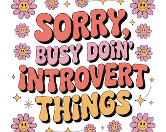 Sorry Busy Doin Introvert Things PNG Design, Funny Introvert PNG, Sticker PNG, Mental Health Png Design, Dtf File Trendy Png Sublimation