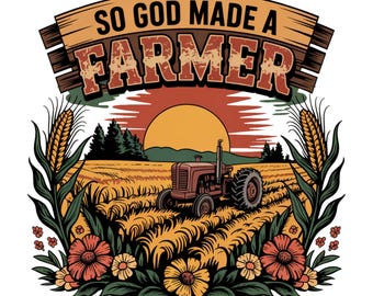 Farm PNG So God Made A Farmer Tshirt Designs Boho Flower DTF Designs For Shirts Vintage Farm Clipart Aesthetic Summer PNG Farming Trendy Png