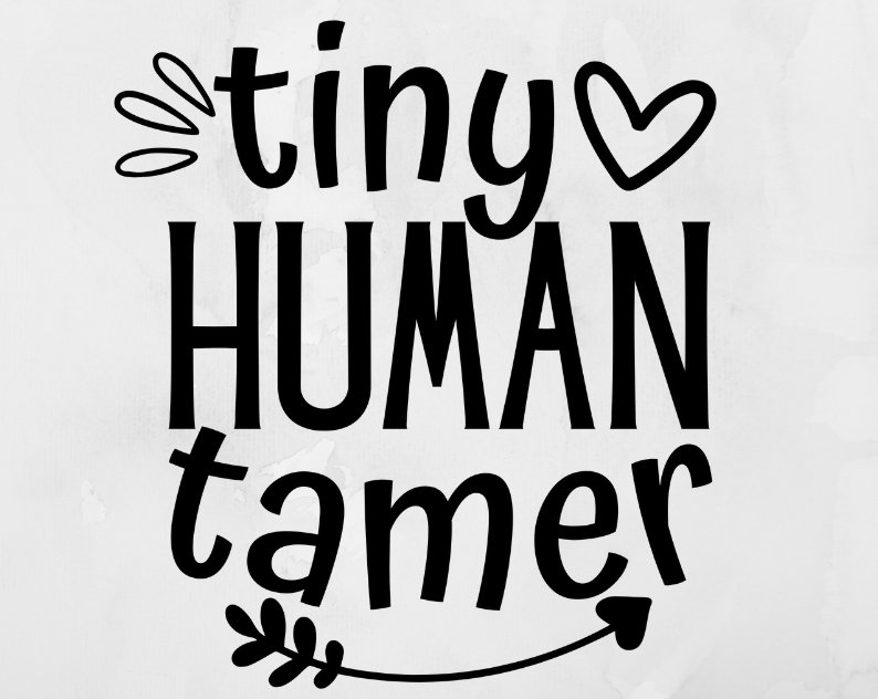 Tiny Human Tamer SVG Funny Mom SVG Mom Life SVG Mama Svg | Etsy