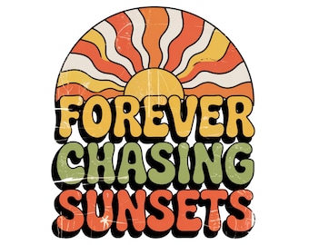 Forever Chasing Sunsets PNG, Beach PNG, Retro Summer PNG, Retro Png, Summer Png, Trendy Png, Sublimation Designs, Summer T Shirt Png Design