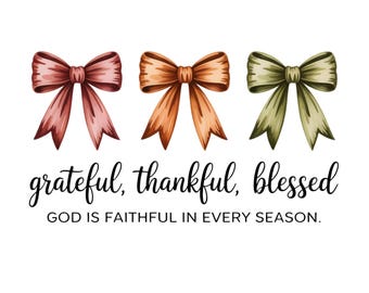 Grateful Thankful Blessed PNG, Coquette Fall Season PNG, Faith Based Autumn Sublimation, Christian Fall Bow PNG, Coquette Religious Fall