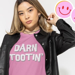 Darn Tootin&#39; Southern Expression Funny Unisex T-shiirt,  Southern Saying, Southern Charm, Redneck, Southern Sayings