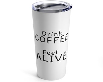 Drink Coffee Feel Alive Coffee Tumbler | Cool Hipster Skeleton Cup | Halloween Tumbler | Funny Spooky Drink Cup | Goth Coffee Tumbler