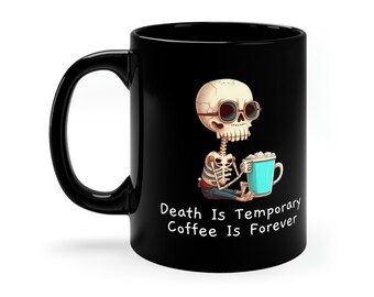 Tod ist temporäre Kaffee ist für immer Kaffeetasse - ARLO, nerdige Skelett Kaffeetasse, lustige Zitat Kaffeetasse, Halloween Skelett Kaffeetasse