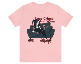 True Crime And Wine T-Shirt, Shirt For True Crime Lovers,