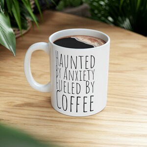 Haunted By Anxiety Fueled By Coffee Mug, Cute Ghost Drinking Coffee Mug, Halloween Ghost Coffee Mug, Cute Ghost Coffee Mug