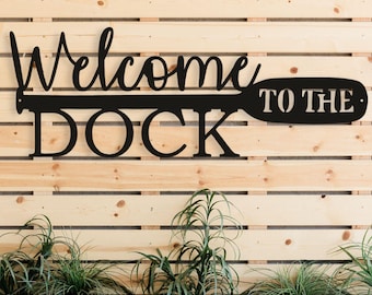 Welcome to the Dock Metal Sign, Lake House Sign, Lake House Decor, River House Sign, Coastal Wall Decor, Cabin Wall Art, Welcome Wall Decor