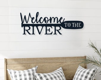 Welcome to the River Metal Sign, River House Decor, River Sign, Metal Sign, Cabin Decor, Outdoor Metal Sign, River, Cabin Sign, Welcome Sign