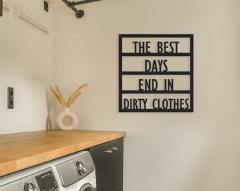 Laundry Metal Sign, The Best Days End In Dirty Clothes, Laundry Sign, Laundry Decor, Washroom Sign, Modern Decor, Metal Signs, Laundry Sign