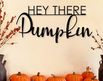 Hey There Pumpkin Sign, Fall Wall Decor, Autumn Wall Art, Porch Fall Sign, Fall Outdoor Decor, Rustic Fall Decor, Pumpkin Wall Art