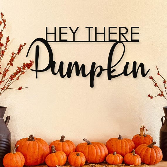 Hey There Pumpkin Sign, Fall Wall Decor, Autumn Wall Art, Porch Fall Sign, Fall Outdoor Decor, Rustic Fall Decor, Pumpkin Wall Art