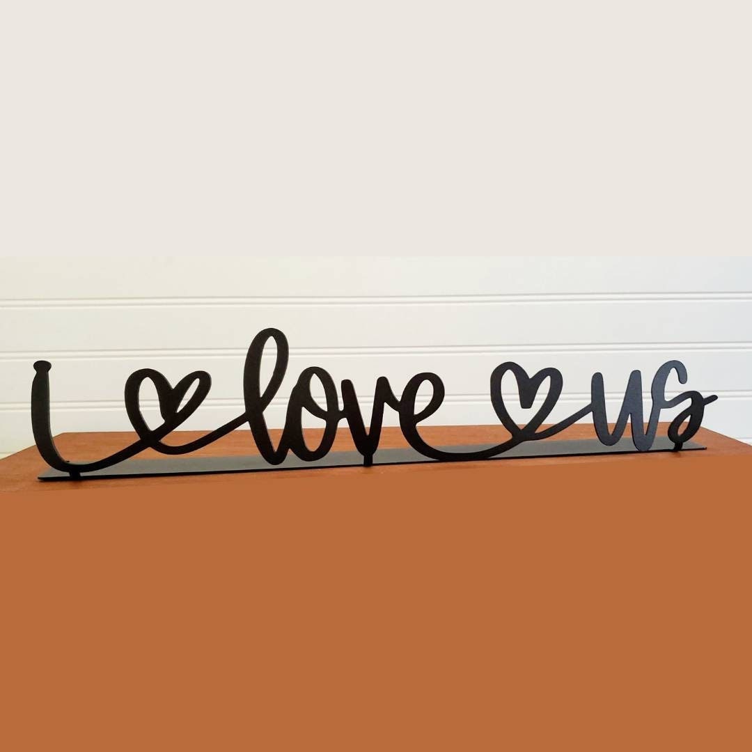 I Love Us Sign Metal Sign I Love Us Table Decor I Love Us Etsy