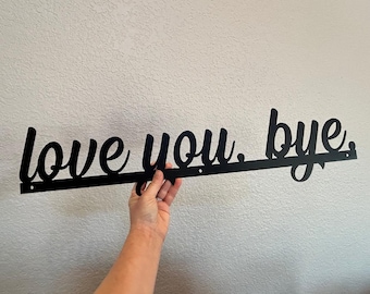Love You Bye Door Sign, Door Topper, Door Decor, Entryway Wall Art, Front Door Sign, Love You Signs, Above Door Decor, New home Gift