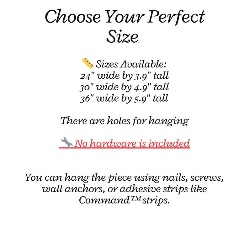 May include: White text on a white background reads "Choose Your Perfect Size." Sizes available are listed as 24" wide by 3.9" tall, 30" wide by 4.9" tall, and 36" wide by 5.9" tall. The text also states that there are holes for hanging and no hardware is included.